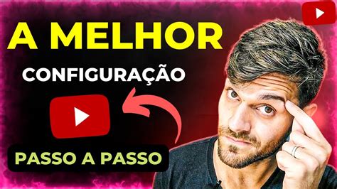 Você precisa Configurar seu Canal no YouTube Assim Para ele CRESCER