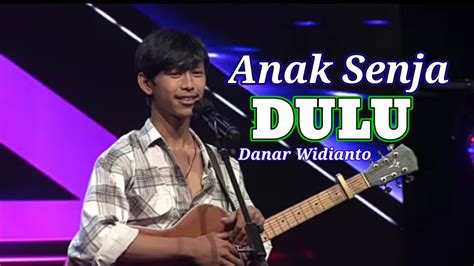 Danar Widianto Dulu Video Lirik Official X Factor Indonesia Lagu