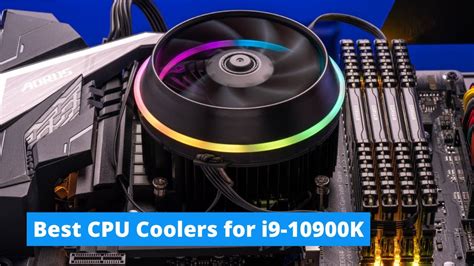 5 Best Cpu Coolers For I9 10900k Air And Aio Youtube