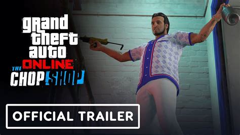 GTA Online The Chop Shop Official Launch Trailer YouTube