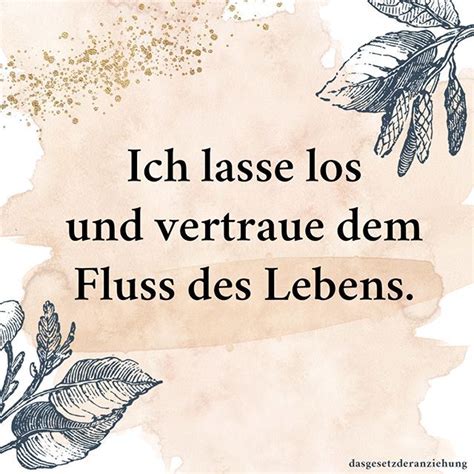 Ich Lasse Los Und Vertraue Dem Flu Des Lebens Dasgesetzderanziehung