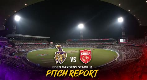 Eden Gardens Pitch Report Kkr Vs Pbks Runs Galore In Kolkata As