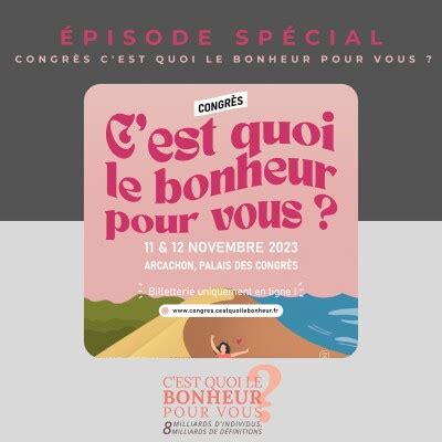 C est quoi le bonheur pour vous Découvrez le congrès C est quoi le