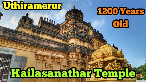 1200 Years Old Kailasanathar Temple Uthiramerur Youtube