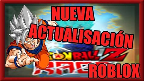 La Nueva Actualización De Dragon Ball Rage WOW Zenkai 26 y nueva