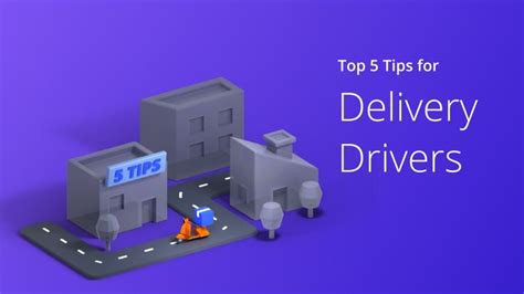 Top 5 Tips for Delivery Drivers