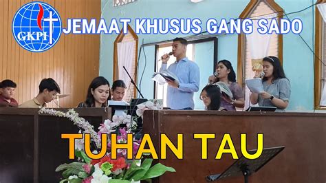 Team Musik Gkpi Jemaat Khusus Gang Sado Tuhan Tau Youtube