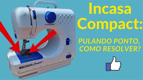 Máquina de costura Incasa Compact pulando ponto e batendo agulha