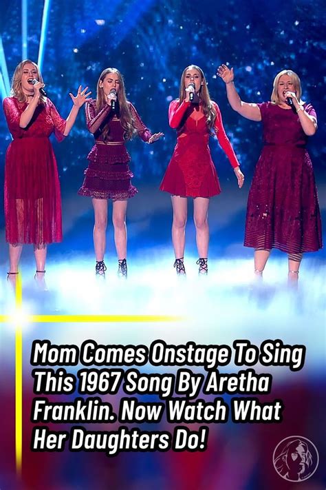 Mom Comes Onstage To Sing This 1967 Song By Aretha Franklin Now Watch