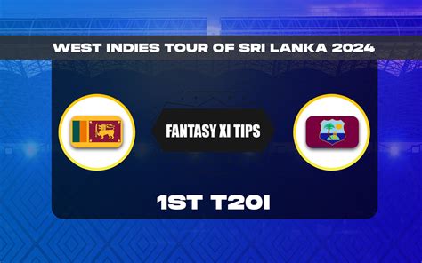 Sl Vs Wi Dream11 Prediction Today Match 1st T20i Sri Lanka Vs West