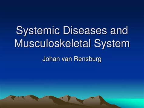 PPT - Systemic Diseases and Musculoskeletal System PowerPoint ...