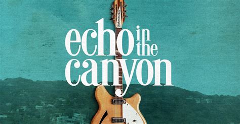 Echo in the Canyon streaming: where to watch online?