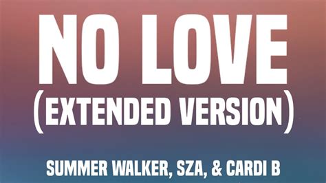 Summer Walker SZA Cardi B No Love Extended Version Lyrics