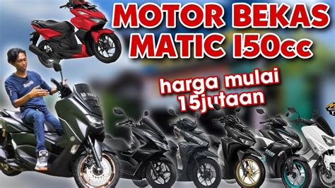 Motor Bekas Murah Matic Gede 150cc Harga 15juta Aneka Jasa Motor Referensi Harga Motor