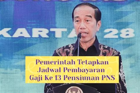 Pemerintah Telah Tetapkan Jadwal Pembayaran Gaji Ke 13 Untuk Pensiunan