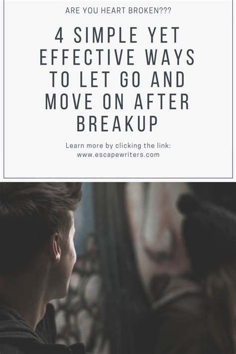 4 Simple Yet Effective Ways To Let Go And Move On After Breakup Artofit