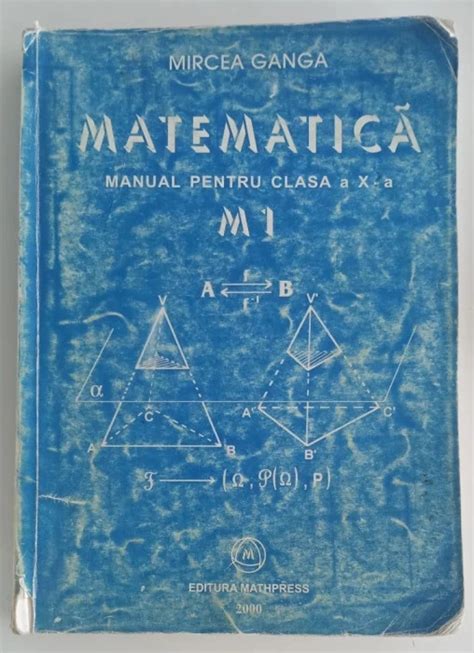 Mircea Ganga Matematica Manual Pentru Clasa A X A M1 Okazii Ro