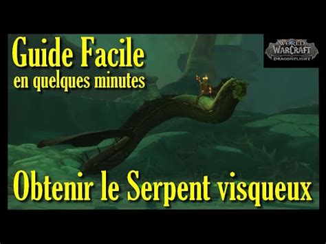 Guide Solo Obtenir Le Serpent Visqueux Dragonflight Elite Monture