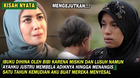 IBUKU DIHINA MISKIN OLEH BIBI NAMUN AYAHKU JUSTRU MEMBELA ADIKNYA 1