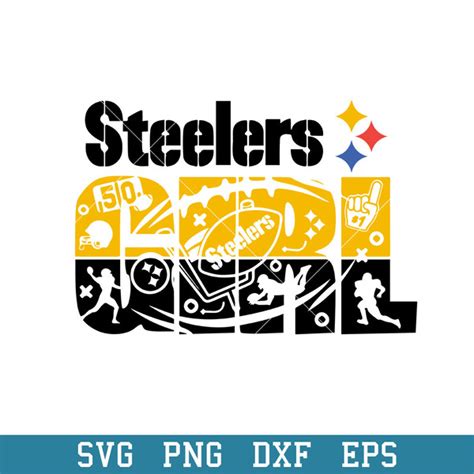 Pittsburgh Steelers Girl Svg Pittsburgh Steelers Svg Nfl S Inspire Uplift