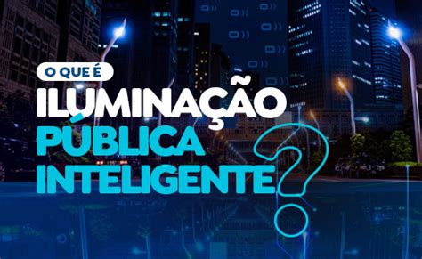 O que é iluminação pública inteligente Stylux Brasil