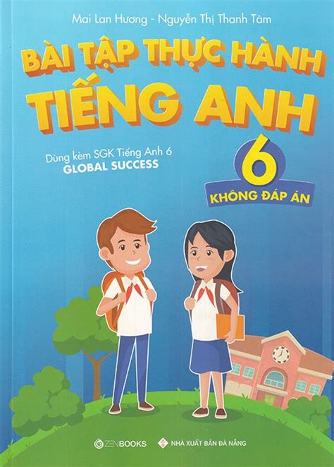 Bài tập thực hành Tiếng anh 6 KĐ Dùng kèm anh Global Success MLH