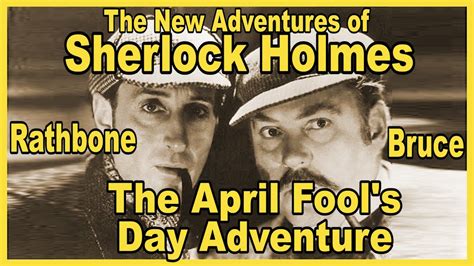 Sherlock Holmes With Basil Rathbone And Nigel Bruce The April Fool S