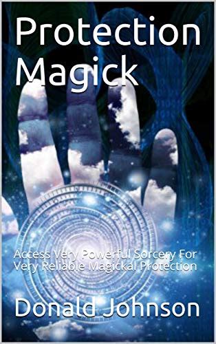 Protection Magick Access Very Powerful Sorcery For Very Reliable