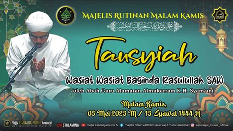 LIVE 03 05 2023 TAUSYIAH Wasiat Wasiat Baginda Rasulullah SAW