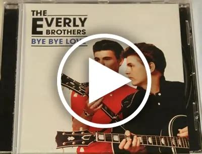 Everly Brothers – Bye, Bye Love - OldiesSong