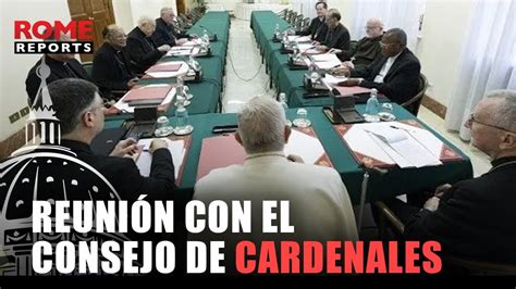 Nueva Reuni N Del Papa Con El Consejo De Cardenales Youtube