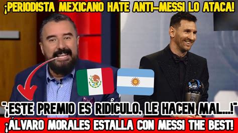 ÁLVARO MORALES EL PERIODISTA HATE ANTI MESSI EXPLOTA TRAS QUE EL