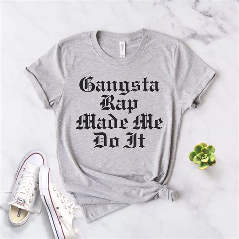 Gangster Rap Made Me Do It Shirt