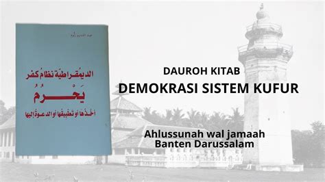 Dauroh Kitab Demokrasi Sistem Kufur Part Ii Youtube