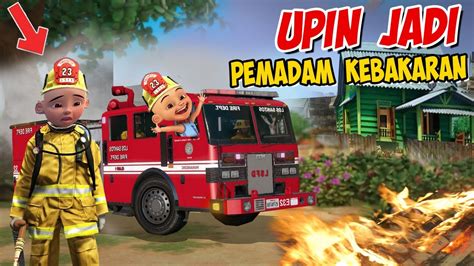 Upin Ipin Jadi Pemadam Kebakaran Ipin Senang Gta Lucu Youtube