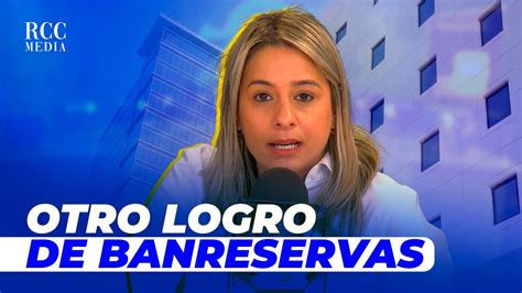 OTRO LOGRO DE BANRESERVAS LIZ MIESES YouTube