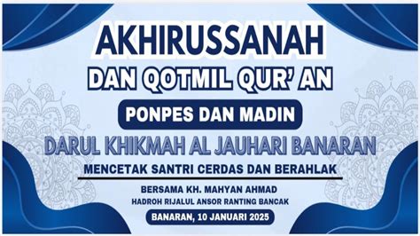 Live Kh Mahyan Ahmad Dalam Akhirussanah Dan Qotmil Qur An Ponpes