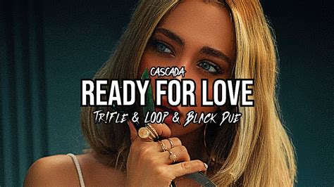 Cascada Ready For Love Tr Fle Loop Black Due Remix Youtube