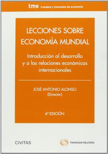 Lecciones Sobre Economía Mundial Introducción Al Desarrollo Y A Las