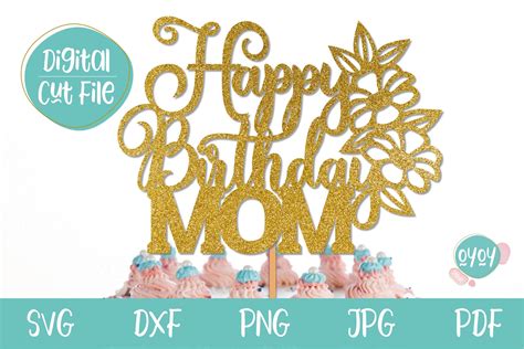 Happy Birthday Mom Cake Topper Svg Mom Birthday Svg 1147754 Svgs