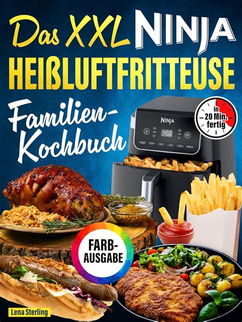 Das Xxl Ninja Hei Luftfritteuse Familien Kochbuch Farbausgabe