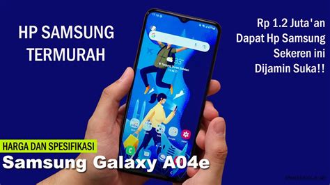 Samsung Galaxy A E Harga Dan Spesifikasi Harga Murah Baterai