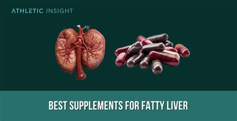 Best Supplements For Fatty Liver Athletic Insight