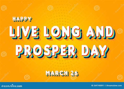 Happy Live Long And Prosper Day March 26 Calendar Of March Retro Text