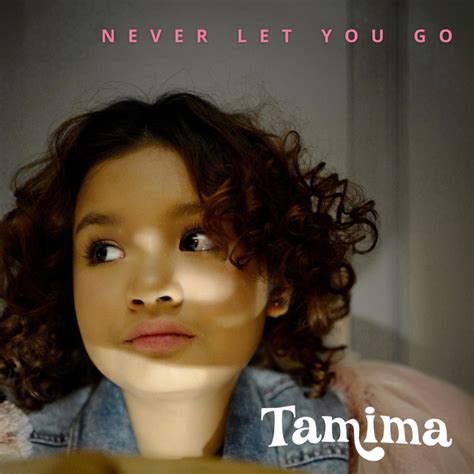 Never Let You Go Single By Tamima Spotify