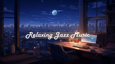 Relaxing Jazz Music Background Chill Out Music Music For Relax