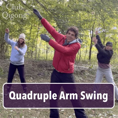 🆕 Quadruple Arm Swing – for circulation and energy – Club Qigong
