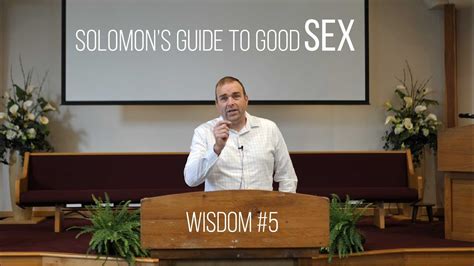 Wisdom 5 Solomon S Guide To Good Sex Youtube