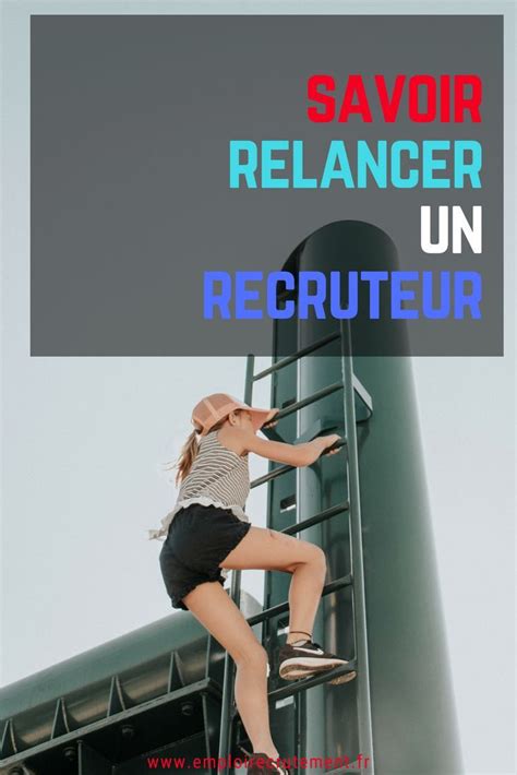 Comment Relancer Un Recruteur Artofit