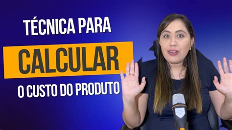 Descubra Como Calcular O Custo Do Produto Youtube